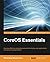 CoreOS Essentials by Rimantas Mocevicius (2015-06-30)