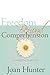 Freedom Beyond Comprehension by Joan Hunter (2012-07-16)