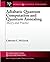 Adiabatic Quantum Computation and Quantum Annealing: Theory and Practice (Synthesis Lectures on Quantum Computing) by Catherine C. McGeoch (July 15,2014)