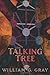 The Talking Tree by William G. Gray (2014-02-28)