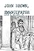 John Brown, Emancipator by Jr., Louis A. Decaro (2012-10-10)