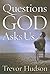 [(Questions God Asks Us)] [By (author) Trevor Hudson] published on (July, 2009)