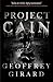 Project Cain by Geoffrey Girard (2014-09-02)