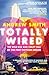 Totally Wired: The Wild Rise and Crazy Fall of the First Dotcom Dream by Smith, Andrew (2013) Paperback