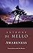 Awareness: The Perils and Opportunities of Reality by Anthony De Mello (1990) Paperback