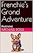 Frenchie's Grand Adventure:...