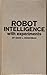 Robot Intelligence: with experiments by David L Heiserman (1981-12-24)