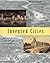 Invented Cities: The Creation of Landscape in Nineteenth-Century New York and Boston by Domosh Professor Mona (1996-03-27) Hardcover