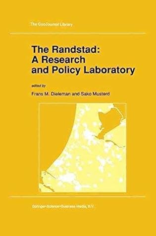 [(The Randstad: A Research and Policy Laboratory )] [Author: Frans M. Dieleman] [May-1992]