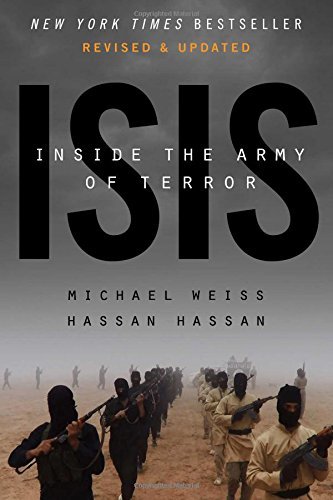 ISIS: Inside the Army of Terror by Michael Weiss