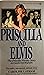Priscilla and Elvis: The Priscilla Presley Story
