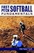 Fast-Pitch Softball Fundamentals (04) by Smith, Dick [Paperback (2004)]