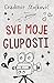 Sve moje gluposti
