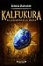 Kalfukura. El Corazón De La Tierra by Jorge Baradit
