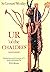 UR - 'of the Chaldees' - the Final Account, Excavations at Ur, Revised and Updated By P.R.S. MOOREY