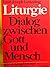 Liturgie, Dialog zwischen Gott und Mensch (German Edition)