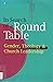 In Search of a Round Table: Gender, Theology and Church Leadership