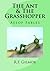 The Ant & The Grasshopper by R.F. Gilmor (2016-01-15)