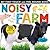 Noisy Farm[NOISY FARM][Board Books]