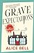 Grave Expectations by Alice   Bell