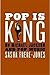 Pop Is King: On Michael Jackson and Pop Music