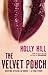 The Velvet Pouch by Holly Hill (2014-05-06)
