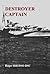 Destroyer Captain by Roger Hill (1-Sep-2004) Paperback