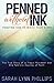 Penned Without Ink - Trusting God to Write Your Story by Sarah Lynn Phillips (2016-09-26)