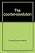 The Counter-Revolution by Thomas Steven. Molnar (1969-06-01)