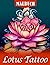 Lotus Tattoo Ausmalbuch: Er...