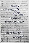 Handel, Haydn, and the Viennese classical style (Studies in musicology) Handel, Haydn, and the Viennese classical style (Studies in musicology)
