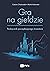 'Gra na giełdzie: Podrecznik poczatkujacego inwestora