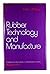 Rubber technology and manuf...