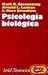 Psicologia Biologica by Mark R. Rosenzweig