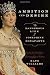 Ambition and Desire: The Dangerous Life of Josephine Bonaparte by Kate Williams (2014-11-04)