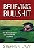Believing Bullshit: How Not to Get Sucked into an Intellectual Black Hole by Stephen Law(2011-04-26)