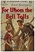 For Whom the Bell Tolls by Ernest Hemingway For Whom the Bell Tolls by Ernest Hemingway