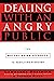 Dealing with an Angry Public: The Mutual Gains Approach to Resolving Disputes by Lawrence Susskind (1-Nov-2010) Paperback