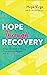 Hope Through Recovery: Your...