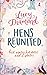 Hens Reunited