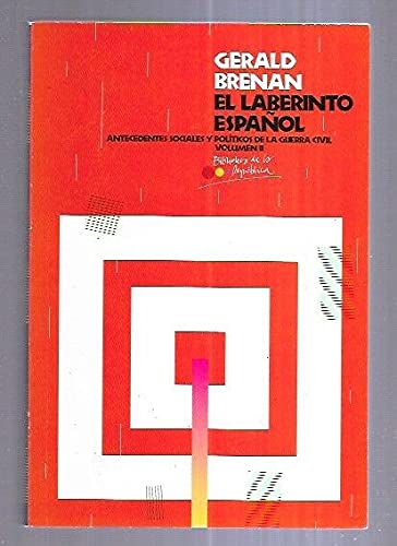 El laberinto español: antecedentes sociales y políticos de la Guerra Civil