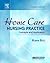 Home Care Nursing Practice: Concepts and Application (Home Health Nursing Practice: Concepts & Appl ( Rice)) 4th (forth) edition