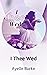 I Thee Wed