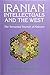 Iranian Intellectuals and the West: The Tormented Triumph of Nativism (Modern Intellectual and Political History of the Middle East) by Mehrzad Boroujerdi (1996-11-30)
