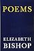 Poems by Elizabeth Bishop (...