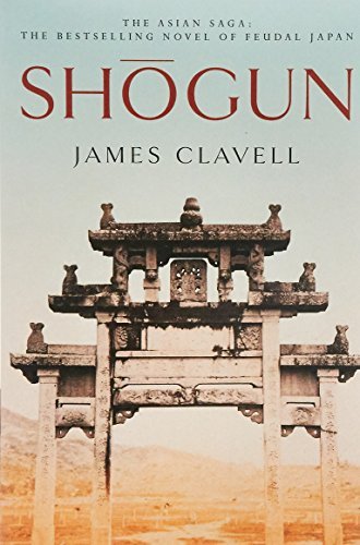 Shogun: The First Novel of the Asian saga by James Clavell