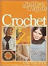 Crochet: A Golden Hands Pattern Book Crochet: A Golden Hands Pattern Book