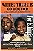 Where There is No Doctor For Ethiopia by David Werner