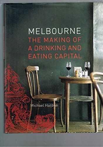Melbourne the making of a drinking and eating capital