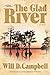 The Glad River by Campbell, Will D. (2013) Paperback